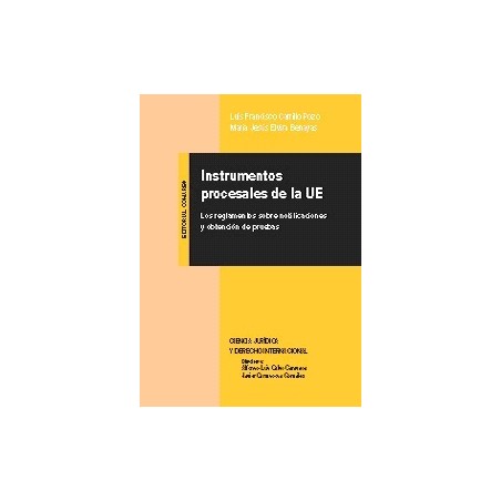 Instrumentos Procesales de la Ue "Los Reglamentos sobre Notificaciones y Obtención de Pruebas"