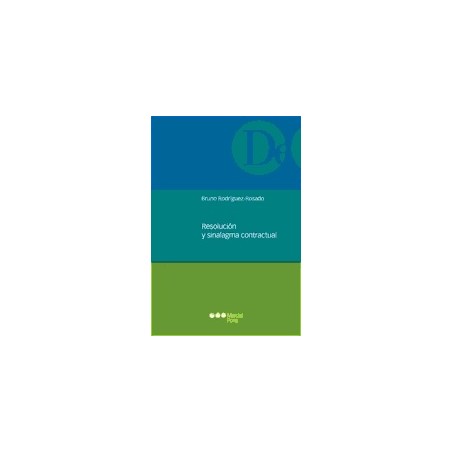 Resolución y Sinalagma Contractual "La Resolución de los Contratos por Incumplimiento"