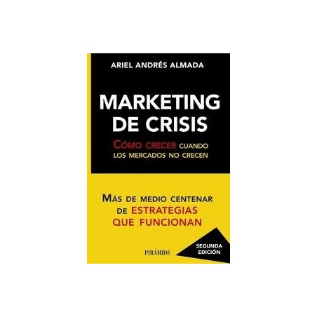 Marketing de Crisis "Cómo Crecer cuando los Mercados no Crecen"