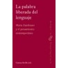 La Palabra Liberada del Lenguaje "María Zambrano y el Pensamiento Contemporáneo"