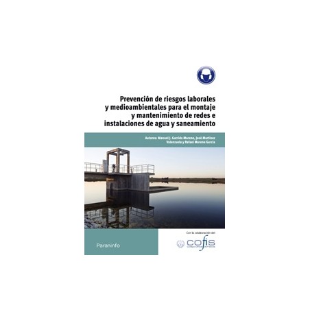 Prevención de Riesgos Laborales y Medioambientales para el Montaje y Mantenimiento de Redes "E Instalacioenes de Agua y Saneami
