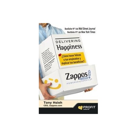 Delivering Happiness "¿Cómo Hacer Felices a tus Empleados y Duplicar tus Beneficios?"