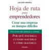 Hoja de Ruta para Emprendedores "Crear una Empresa en Tiempos Difíciles. una Ayuda para Empezar a Caminar. por que Hacerlo, Cuá