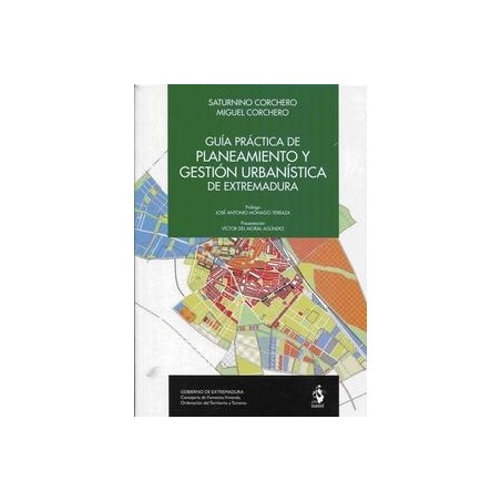 Guía Práctica de Planeamiento y Gestión Urbanística de Extremadura