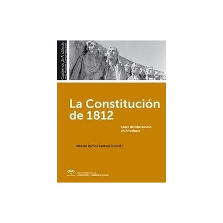 La Constitución de 1812 "Clave del Liberalismo en Andalucía"