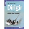 Dirigir "Liderar, Motivar, Comunicar, Delegar, Dirigir Reuniones..."