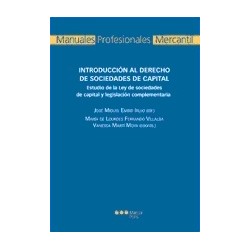 Introducción al Derecho de Sociedades de Capital "Estudio de la Ley de Sociedades de Capital y Legislación Complementaria"