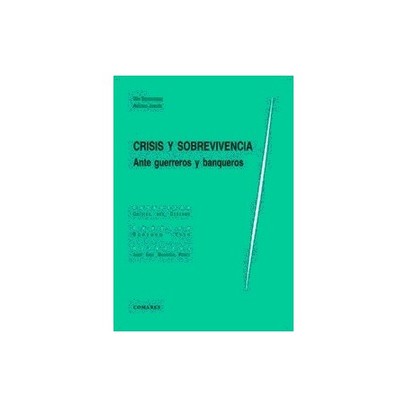 Crisis y Sobrevivencia "Ante Guerreros y Banqueros"