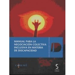 Manual de Negociación Colectiva Inclusiva en Materia de Discapacidad "Incluye Cd-Rom"