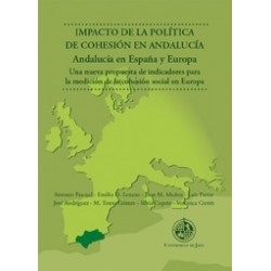 Impacto de la Política de Cohesión en Andalucía. Andalucía en España y Europa "Una Nueva Propuesta de Indicadores para la Medic