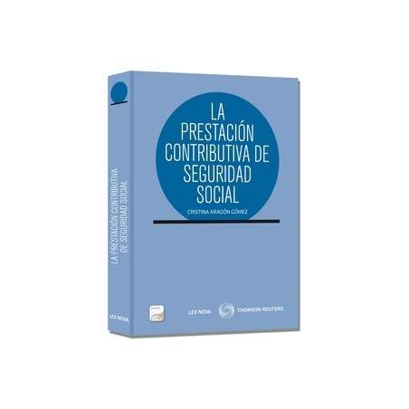 La Prestación Contributiva de Seguridad Social (Papel + Ebook  Proview  Actualizable )