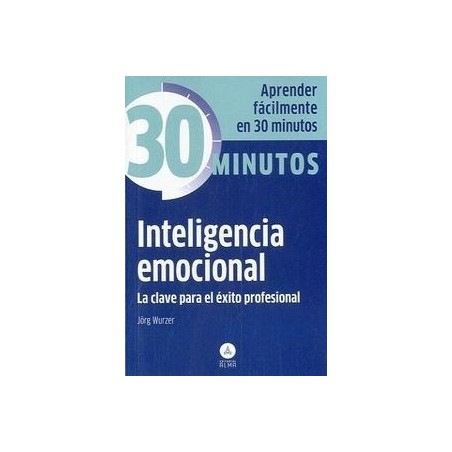 Inteligencia Emocional "Aprenda Fácilmente en 30 Minutos"
