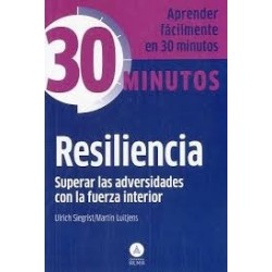 Resiliencia Superar las Adversidades con la Fuerza Interior "Aprenda Fácilmente en 30 Minutos"