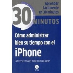 Cómo Administrar Bien su Tiempo con el Iphone "Aprenda Fácilmente en 30 Minutos"