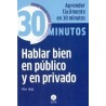 Hablar Bien en Público y en Privado "Aprenda Fácilmente en 30 Minutos"
