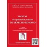 Manual de Aplicación Práctica de Derecho Romano "Adaptado al Eees. Contiene Ejercicios con Quick Response Barcode."