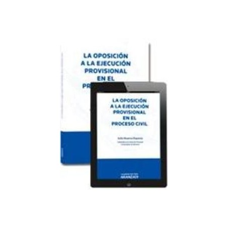 La Oposición a la Ejecución Provisional en el Proceso Civil "Papel + Ebook  Proview  Actualizable"