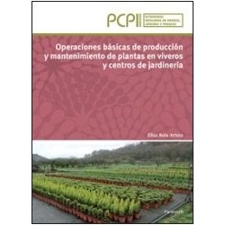 Operaciones Básicas de Producción y Mantenimiento de Plantas en Viveros y Centros de Jardibnería