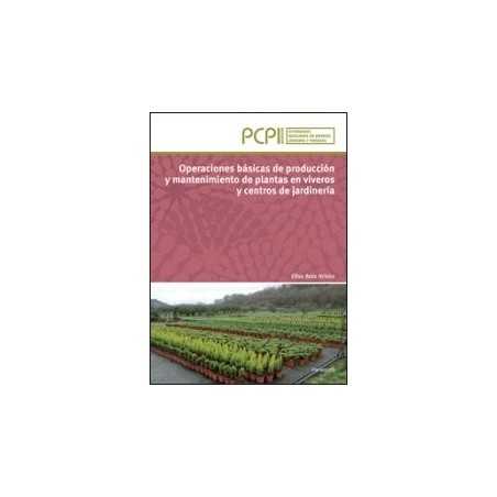 Operaciones Básicas de Producción y Mantenimiento de Plantas en Viveros y Centros de Jardibnería