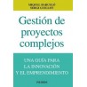 Gestión de Proyectos Complejos "Una Guía para la Innovación y el Emprendimiento"