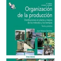 Organización de la Producción "Distribuciones en Planta y Mejora de los Métodos y los Tiempos....