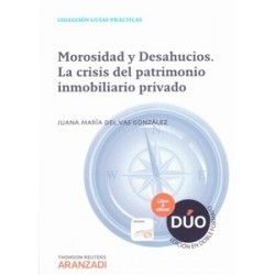 Morosidad y Desahucios. la Crisis del Patrimonio Inmobiliario Privado (Papel + Ebook  Proview Actualizable)