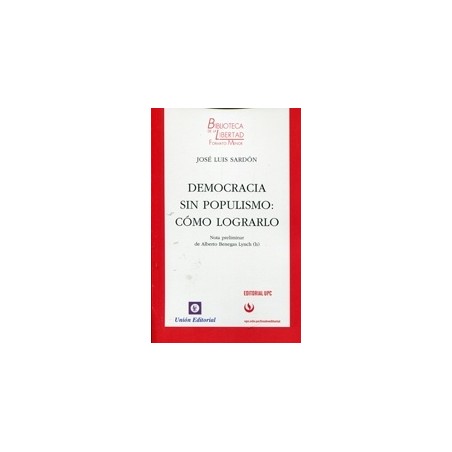 Democracia sin Populismo "Cómo Lograrlo"