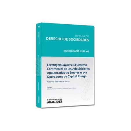 Leverage Buyouts: el Sistema Contractual de las Adquisiciones Apalancadas de Empresas por Operadores de Capital
