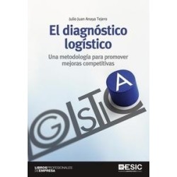 El Diagnóstico Logístico "Una Metodología para Promover Mejoras Competitivas"