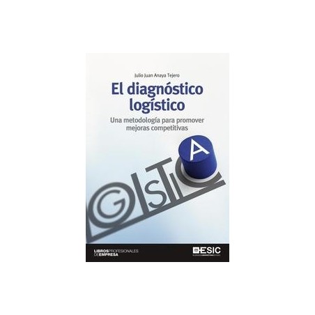 El Diagnóstico Logístico "Una Metodología para Promover Mejoras Competitivas"