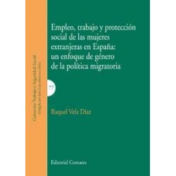 Empleo, Trabajo y Protección Social de las Mujeres Extranjeras en España: un Enfoque de Género de...