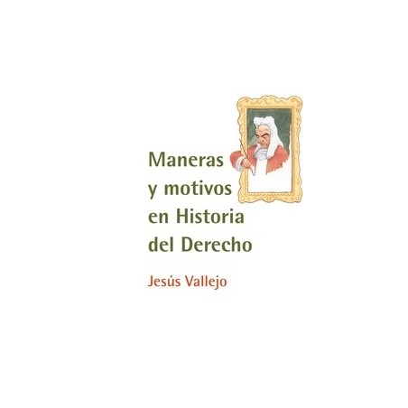 Maneras y Motivos en Historia del Derecho