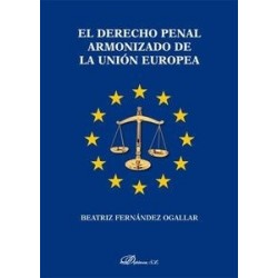 El Derecho Penal Armonizado de la Unión Europea