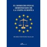 El Derecho Penal Armonizado de la Unión Europea