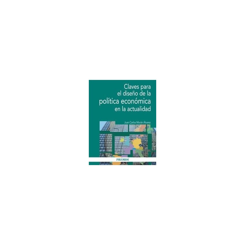 Claves para el Diseño de la Política Económica en la Actualidad