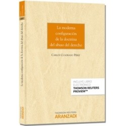 La Moderna Configuración de la Doctrina del Abuso del Derecho "Duo Papel + Ebook  Proview...
