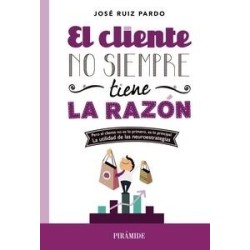 El Cliente no Siempre Tiene la Razón