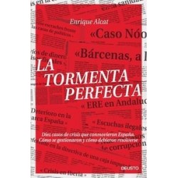 La Tormenta Perfecta "Diez Casos de Crisis que Conmovieron España. Cómo se Gestionaron y Cómo...