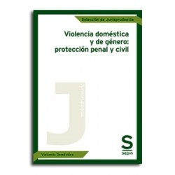 Violencia Doméstica y de Género: Protección Penal y Civil
