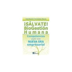 Sálvate! Biogestión Humana. Competencias para una Nueva Era Empresarial
