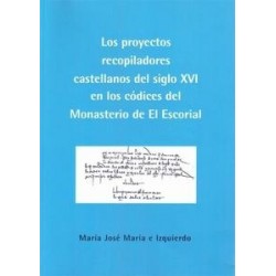 Los Proyectos Recopiladores Castellanos del Siglo 21 en los Códices del Monasterio de el Escorial