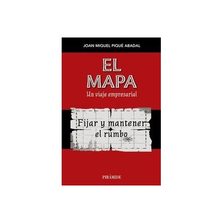 El Mapa "Un Viaje Empresarial. Fijar y Mantener el Rumbo."