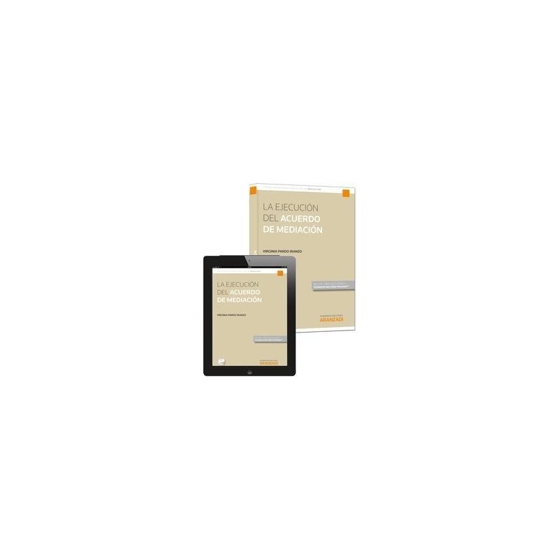 La Ejecución del Acuerdo de Mediación "Duo Papel + Ebook  Proview  Actualizable."