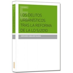 Los Delitos Urbanísticos tras la Reforma de la L.O. 5/2010