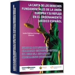 La Carta de los Derechos Fundamentales de la Unión Europea y su Reflejo en el Ordenamiento...