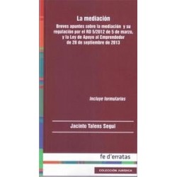 La Mediación. Incluye Formularios Breves Apuntes sobre la Mediación "Y su Relación por el Rd...