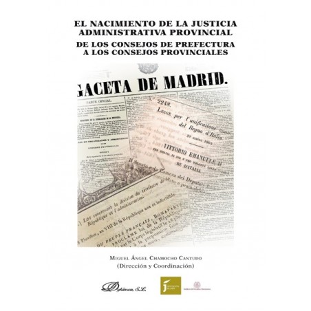 El Nacimiento de la Justicia Administrativa Provincial. de los Consejos de Prefectura a los Consejos Provinciale