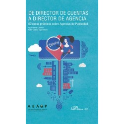 De Director de Cuentas a Director de Agencia. 50 Casos Prácticos sobre Agencias de Publicidad