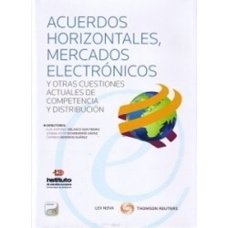 Acuerdos Horizontales, Mercados Electrónicos y Otras Cuestiones Actuales de Competencia y Distribución "(Duo Papel + Ebook )"