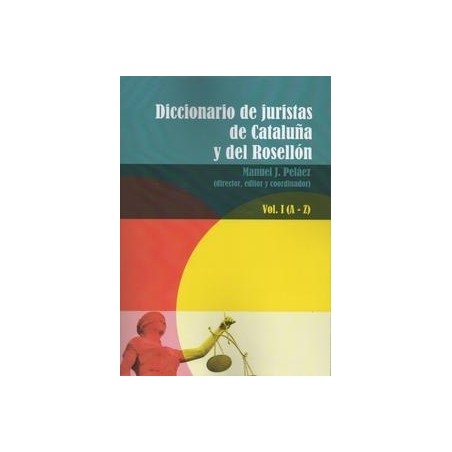 Diccionario de Juristas de Cataluña y del Rosellón Tomo 1